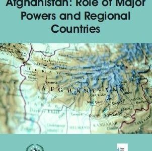 Evolving Situation in Afghanistan: Role of Major Powers and Regional Countries Evolving Situation in Afghanistan: Role of Major Powers and Regional Countries
